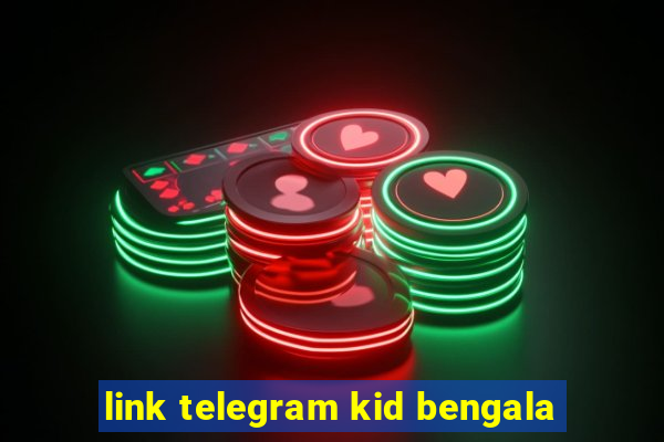 link telegram kid bengala